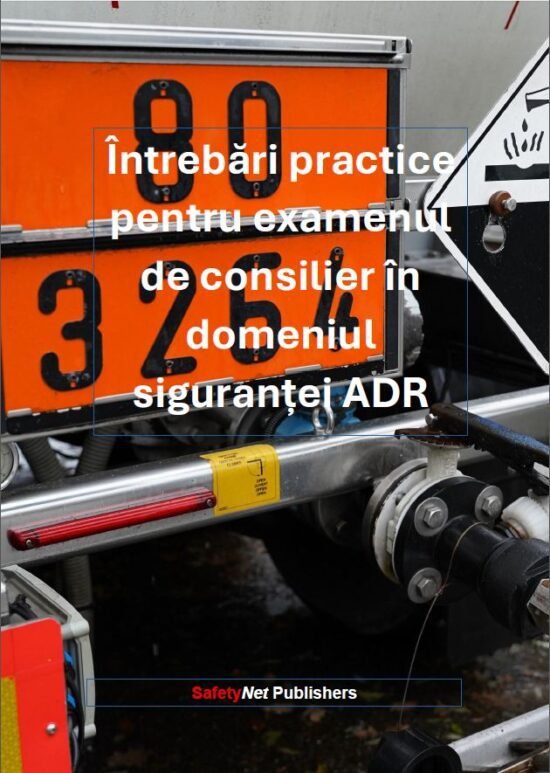 Întrebări practice pentru examenul de consilier în domeniul siguranței ADR