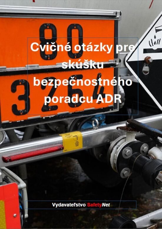 Cvičné otázky pre skúšku bezpečnostného poradcu ADR