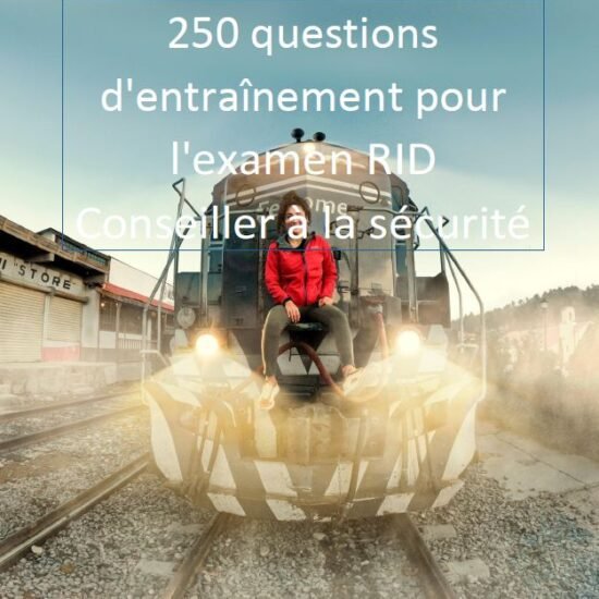 250 questions d'entraînement pour l'examen RID Conseiller à la sécurité