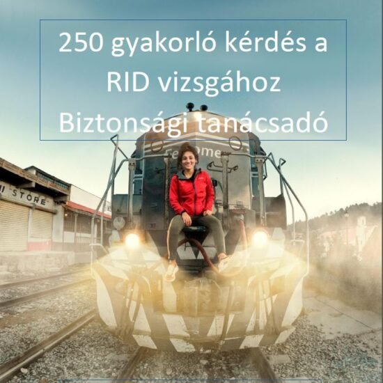 250 gyakorló kérdés a RID vizsgához Biztonsági tanácsadó